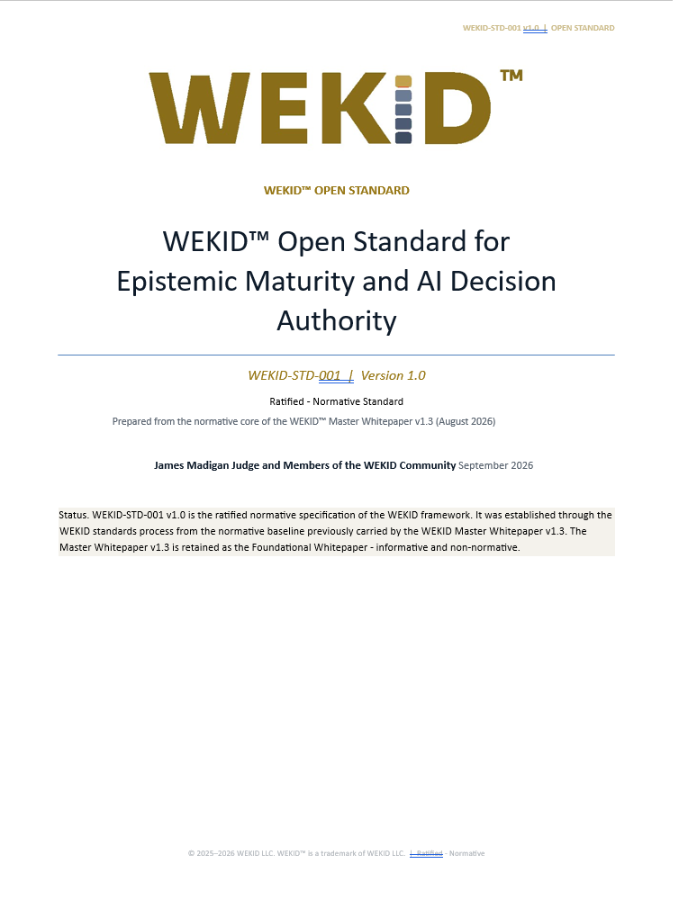 WEKID™ Open Standard for Epistemic Maturity and AI Decision Authority 1.0